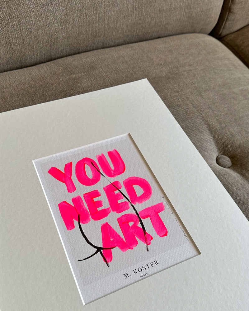 Original - 'you need art' fluor pink