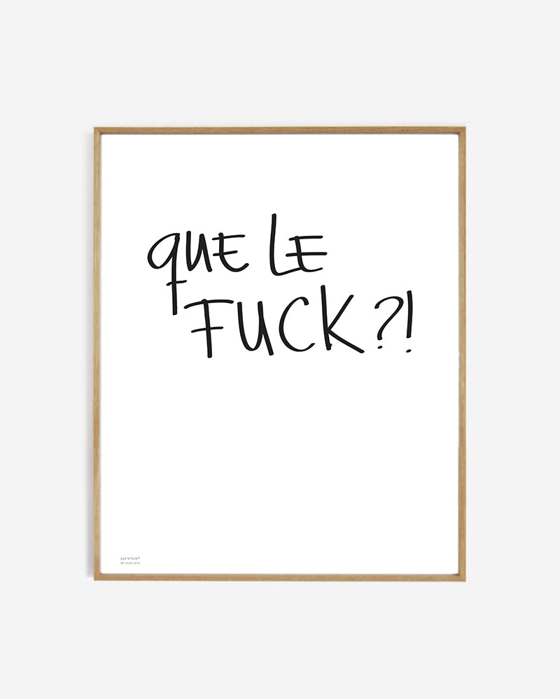 Que le fuck?