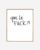 Que le fuck?